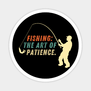 Fishing Quote Fishing The Art Of Patience Vintage Magnet